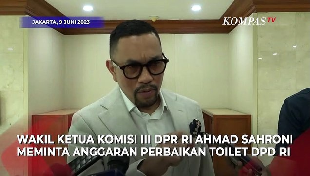 Pimpinan Komisi III DPR Ahmad Sahroni Kritik Renovasi Toilet DPD Rp 4,8 Miliar: Coret Saja