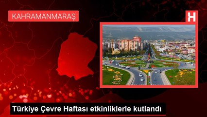 Türkiye Çevre Haftası etkinliklerle kutlandı