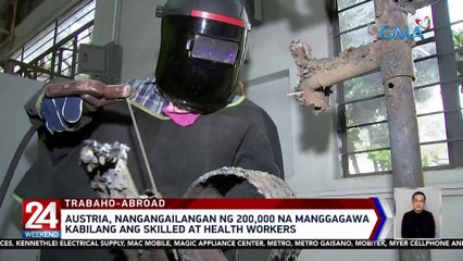 Austria, nangangailangan ng 200,000 na manggagawa kabilang ang skilled at health workers | 24 Oras Weekend