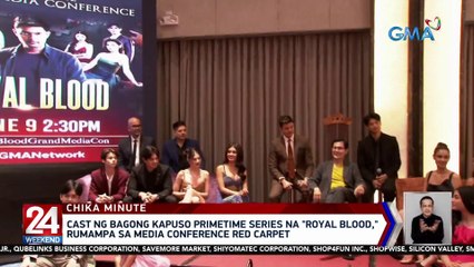 Cast ng bagong Kapuso primetime series na "Royal Blood," rumampa sa media conference red carpet | 24 Oras Weekend
