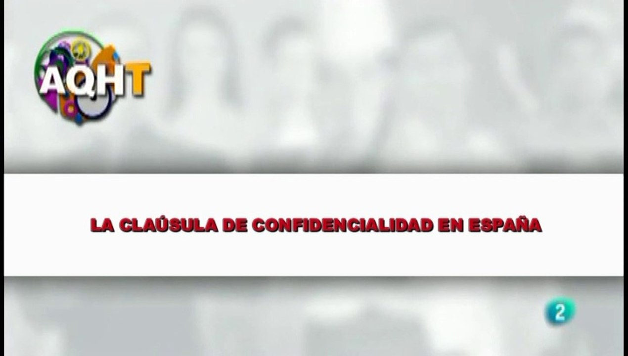 LA CLAÚSULA DE CONFIEDENCIALIDAD EN ESPAÑA