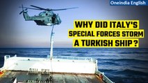 Italy's Special Forces storm Turkish cargo ship after migrants' hijack attempt | Oneindia News