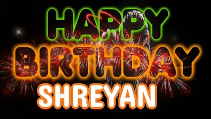 SHREYAN Happy Birthday Song – Happy Birthday SHREYAN - Happy Birthday Song - SHREYAN birthday song