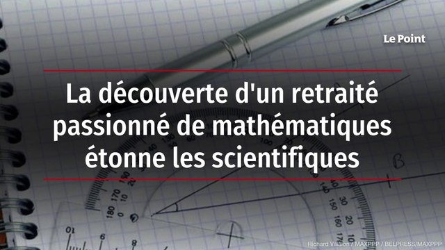 La découverte d'un retraité passionné de mathématiques étonne les scientifiques