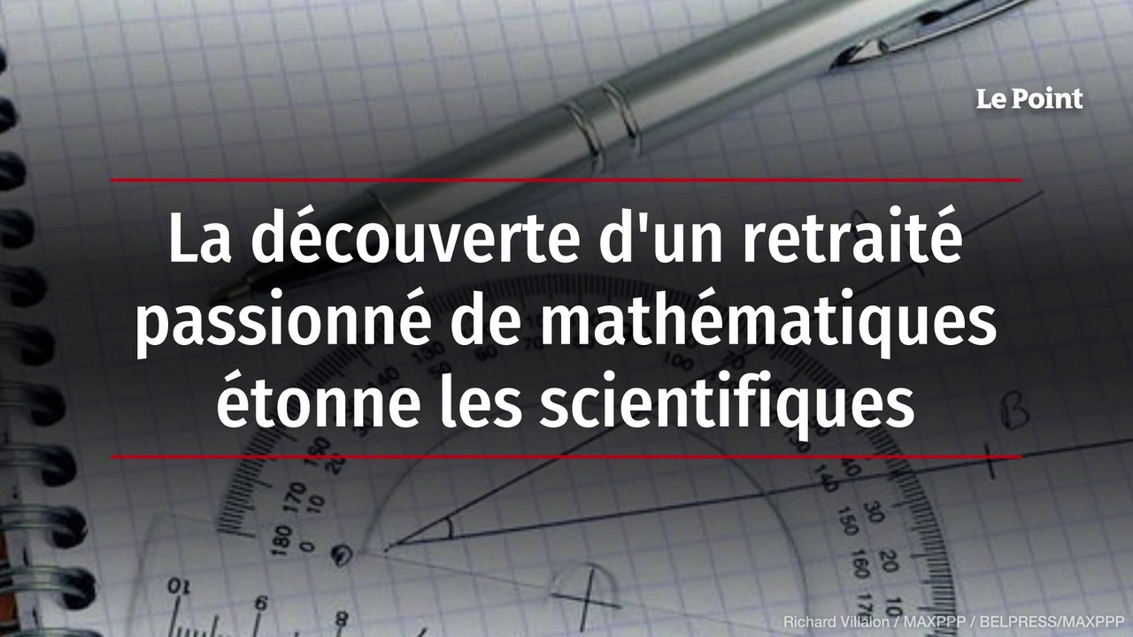 La découverte d'un retraité passionné de mathématiques étonne les scientifiques