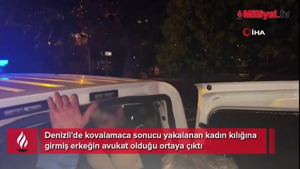 Kadın kılığında dolaşan erkek avukat çıktı