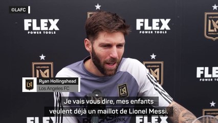 Ryan Hollingshead : "Mon fils m'a déjà demandé le maillot de Messi"