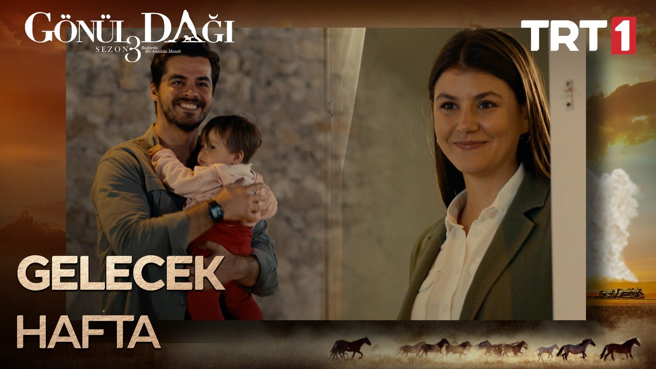 Gönül Dağı'nda Gelecek Hafta Ne Olacak?