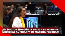 ¡VEAN! ¡El Doctor Noroña le aplica su dosis de medicina al prian y su marcha pedorra!
