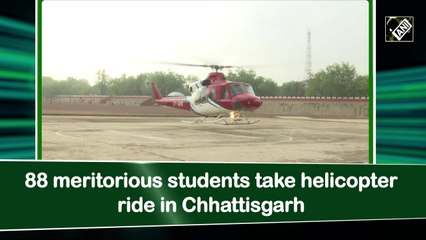 88 meritorious students take helicopter ride in Chhattisgarh