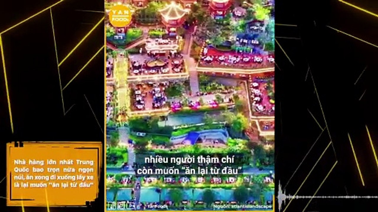 Nhà hàng lớn nhất Trung Quốc bao trọn nửa ngọn núi, ăn xong đi xuống lấy xe là lại muốn "ăn lại từ đầu"
