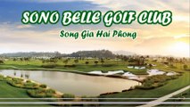 Sono Belle Hai Phong Golf Club (Song Gia Golf Club) - LuxGolf Vietnam Premium Golf Tours