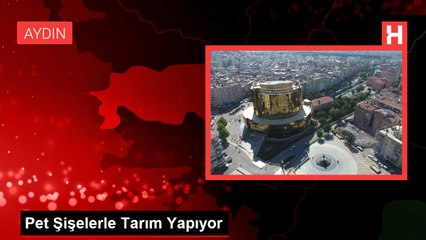 Pet Şişelerle Tarım Yapıyor