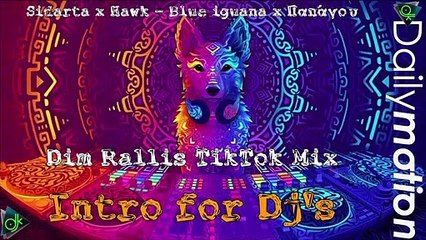Sidarta x Hawk - Blue iguana x Παπάγου (Dim Rallis TikTok Mix) (Intro for Dj's)