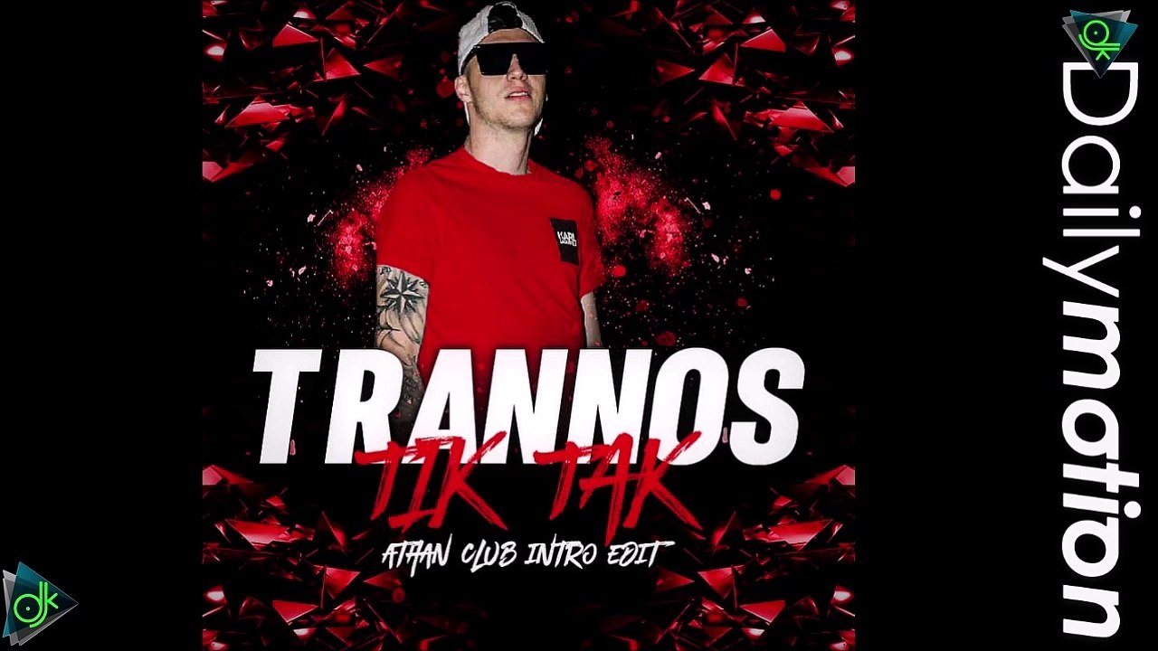 Trannos - Tik Tak (Athan Club Intro Edit)