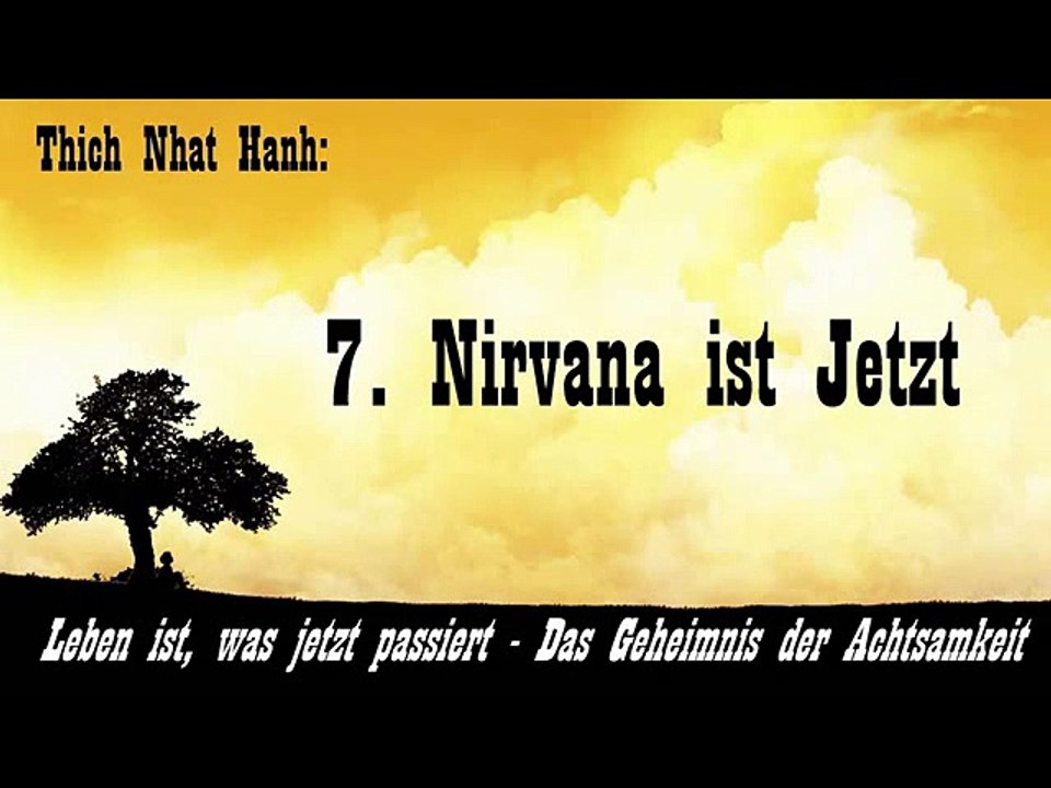 7. Nirvana ist Jetzt - Leben ist, was jetzt passiert