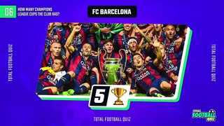 HOW MANY CHAMPIONS LEAGUE CUPS THE CLUB HAS- - TFQ QUIZ FOOTBALL 2023