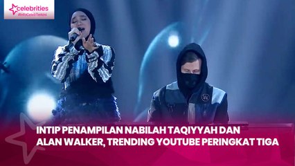 Intip Penampilan Nabilah Taqiyyah dan Alan Walker, Trending YouTube Peringkat Tiga
