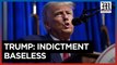 Trump blasts federal indictment as 'baseless'