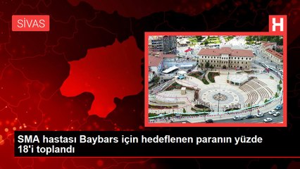 SMA hastası Baybars için hedeflenen paranın yüzde 18'i toplandı