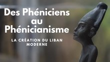 Des phéniciens au phénicianisme : quand l'idéologie prend le pas sur l'histoire