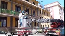 Bambina scomparsa a Firenze: le ricerche sul tetto dell'ex hotel / VIDEO