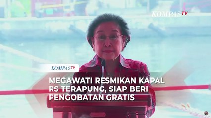 [FULL] Pidato Megawati Resmikan Kapal RS Terapung, Siap Beri Pengobatan Gratis