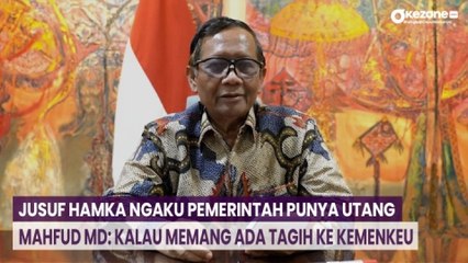 Jusuf Hamka Ngaku Pemerintah Punya Utang, Mahfud MD: Kalau Memang Ada Tagih ke Kemenkeu