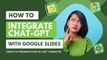 Chat-GPT 3 - Google Slides Integration for Impactful Presentations: Unlocking the Power of AI