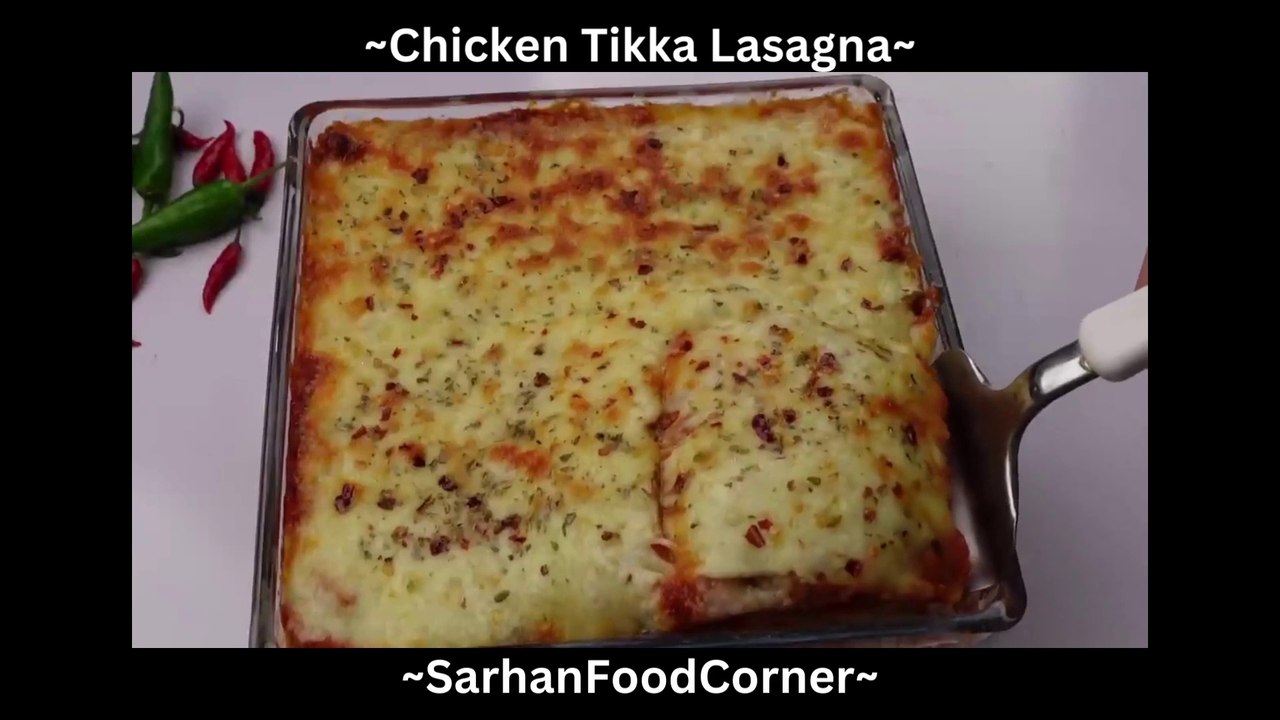 Chicken Tikka Lasagna