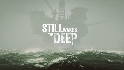 STILL WAKES THE DEEP Announce Trailer