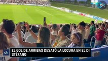 El gol de Arribas desató la locura en el Di Stéfano