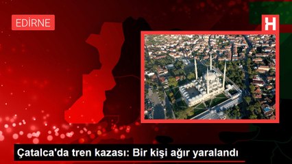 Çatalca'da tren kazası: Bir kişi ağır yaralandı