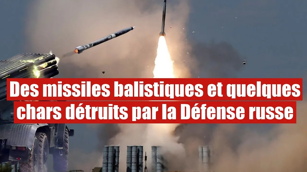 L'armée russe a abattu deux missiles balistiques et des chars des forces de Kiev
