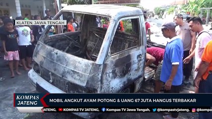 Mobil Angkut Ayam Potong dan Uang Rp 67 Juta Hangus Terbakar
