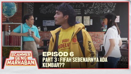 Kembar Bukan Scammer Tapi... | Scammer Geng Marhaban | Episod 6 - Part 3