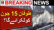 Cyclone Biparjoy LIVE Updates | High alert in Karachi