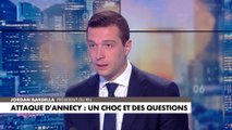 Jordan Bardella : «Ce drame (à Annecy) est la conséquence du désordre migratoire qui règne aujourd'hui en France et en Europe»