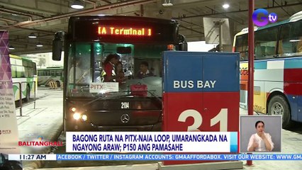 Bagong ruta na PITX-NAIA loop, umarangkada na ngayong araw; P150 ang pamasahe | BT