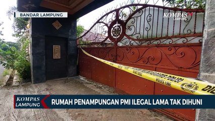 Rumah Penampungan PMI Ilegal di Lampung Lama Tak Dihuni