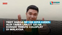 Tiket Harga Rp 100 Juta Ludes, Aldi Taher Lanjut Gelar Konser Tribute Coldplay di Malaysia