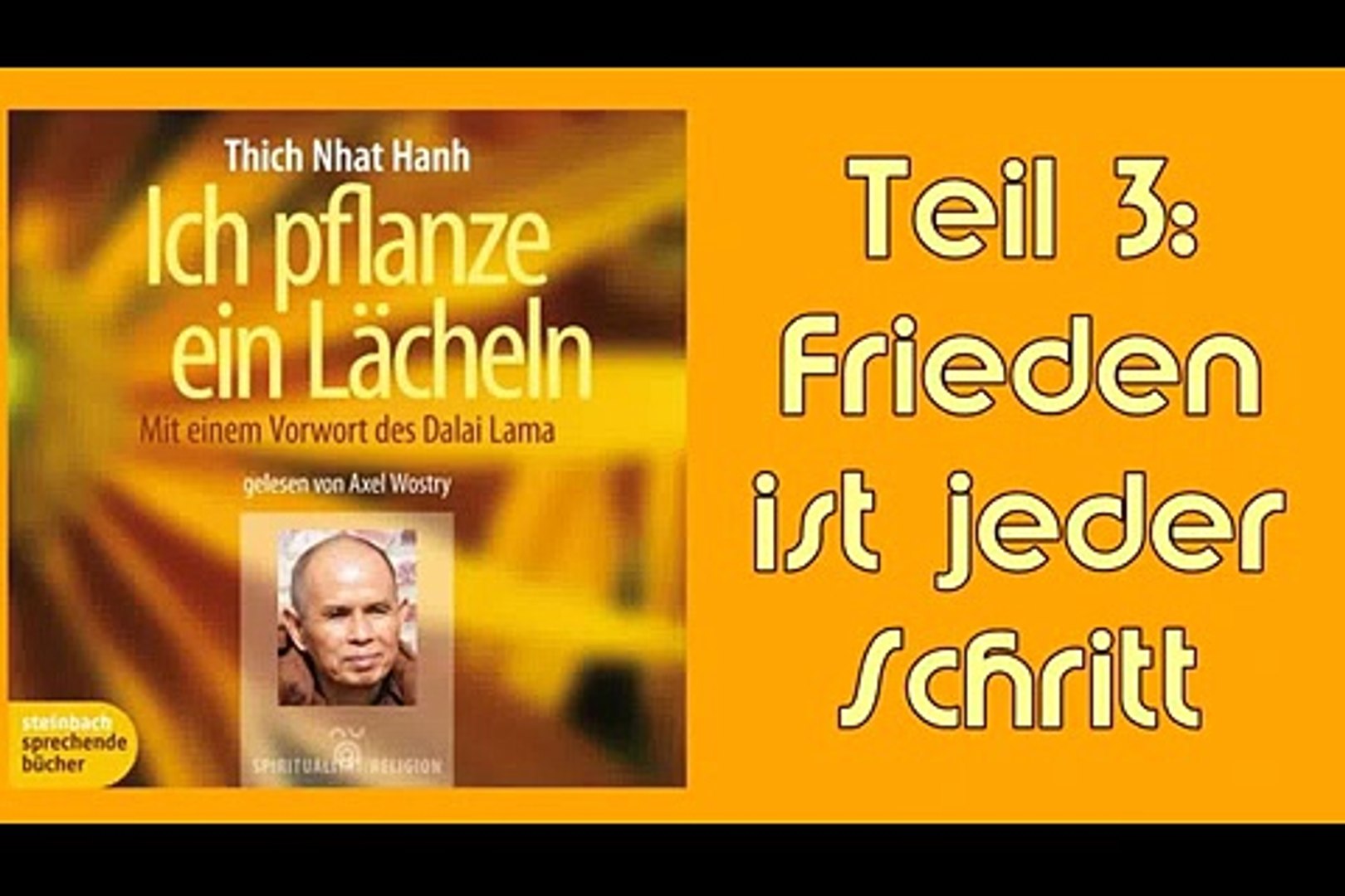 Ich pflanze ein Lächeln Teil Teil 3: Frieden ist jeder Schritt - Thich Nhat  Hanh, Hörbuch - video Dailymotion