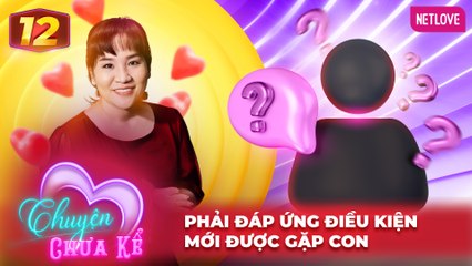 Chuyện Chưa Kể - Tập 12