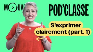 Pod'Classe (2/5) : S'exprimer clairement (part.1)