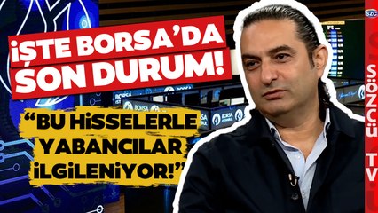 Devrim Akyıl 'Bu Hisselerle Yabancılar İlgileniyor' Diyerek Borsa'daki Son Durumu Anlattı