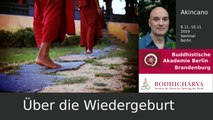 Über die Wiedergeburt: Gretchenfrage, Missverständnis oder Unding ? - Ajahn Akincano