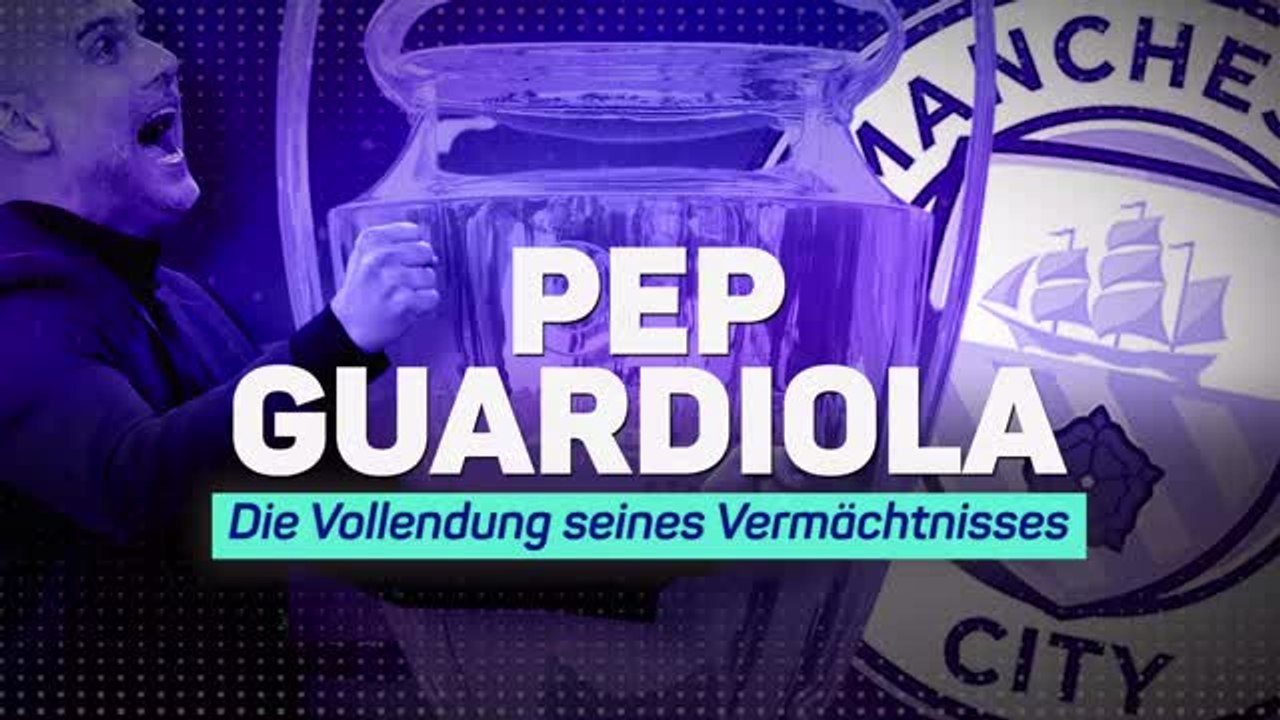 Guardiolas Vermächtnis bei Man City ist komplett