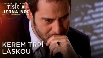 Kerem trpí láskou | Tisíc a Jedna Noc Epizoda 14