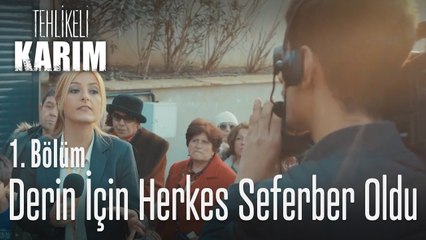 Derin için insanlar seferber oldu - Tehlikeli Karım