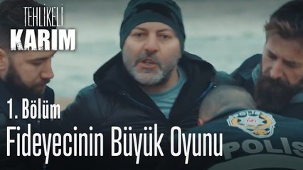 Fidyeci'nin büyük oyunu - Tehlikeli Karım